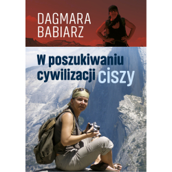 Dagmara Babiarz, W poszukiwaniu cywilizacji ciszy